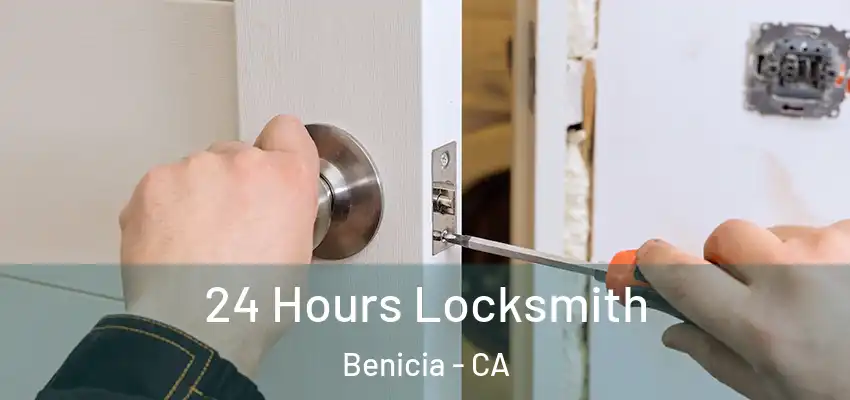  24 Hours Locksmith Benicia - CA