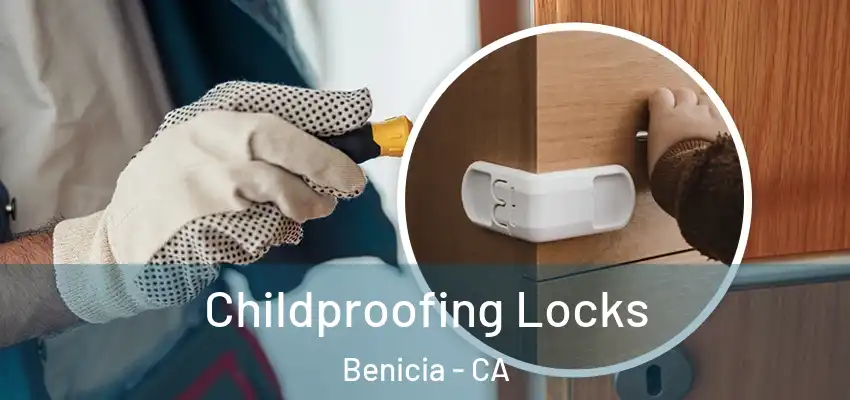  Childproofing Locks Benicia - CA