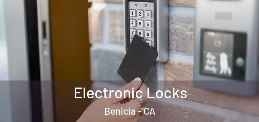 Electronic Locks Benicia - CA