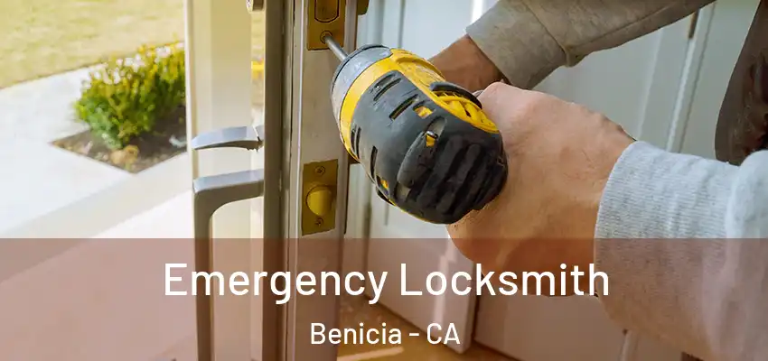 Emergency Locksmith Benicia - CA