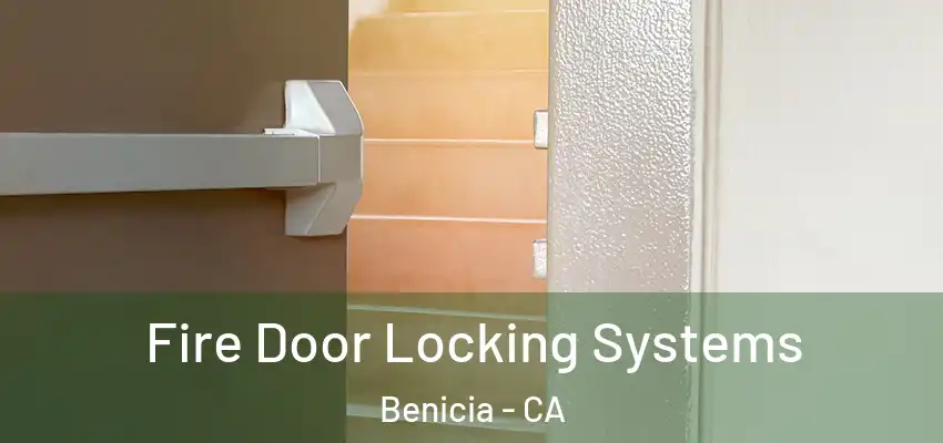 Fire Door Locking Systems Benicia - CA