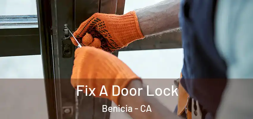  Fix A Door Lock Benicia - CA