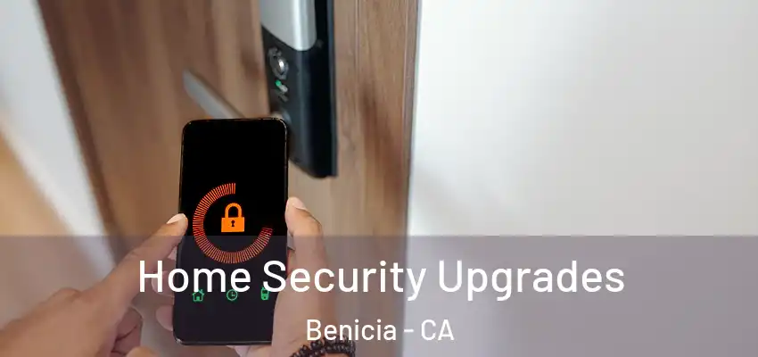  Home Security Upgrades Benicia - CA