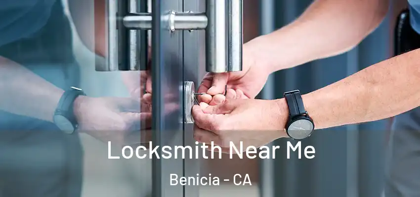 Locksmith Near Me Benicia - CA