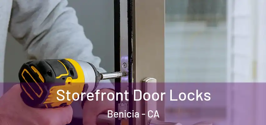 Storefront Door Locks Benicia - CA
