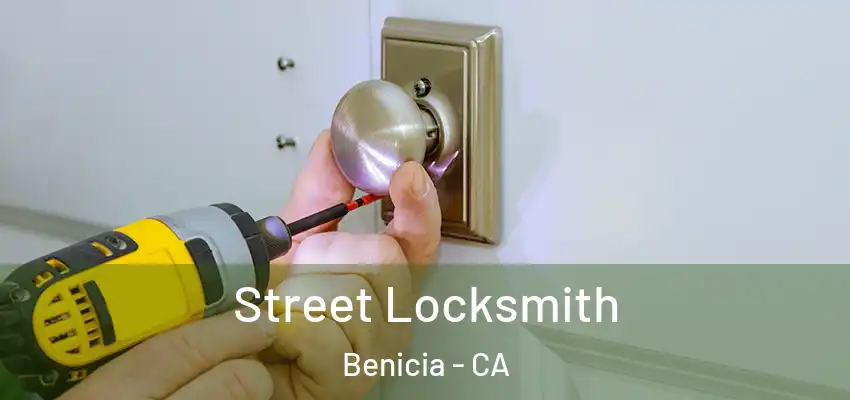  Street Locksmith Benicia - CA