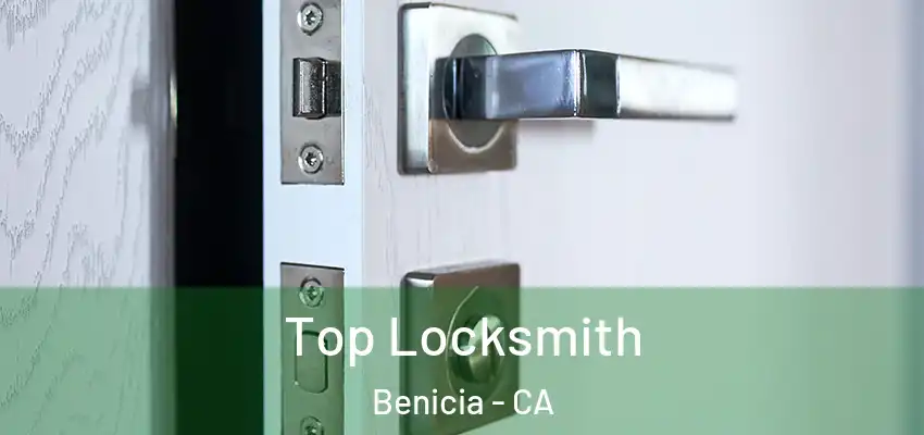  Top Locksmith Benicia - CA